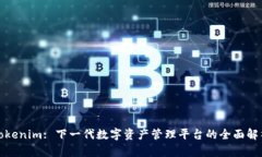 Tokenim: 下一代数字资产管